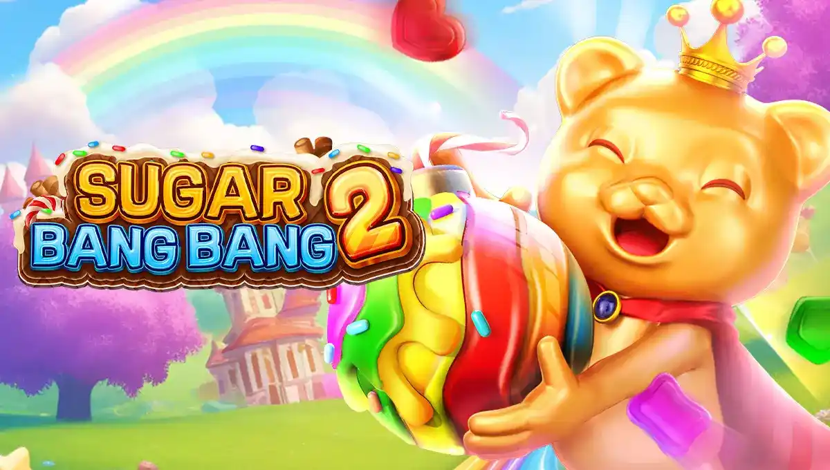 Sugar Bang Bang 2 Guide: The Fastest Way to Start Winning